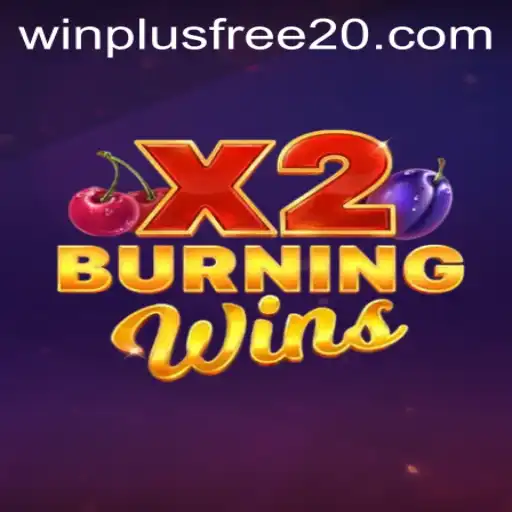 BurningWinsX2: Unleashing Excitement with winplus free 20
