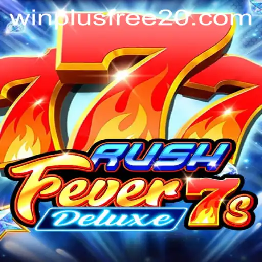 Experience the Thrill of RushFever7sDeluxe With Exciting Features and Big Wins